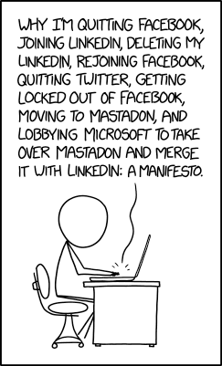 A stick-figure drawing of a person sitting by a desk, with a laptop, typing: "Why I'm quitting Facebook, joining LinkedIn, deleting my LinkedIn, rejoining Facebook, quitting Twiter, getting locked out of Facebook, moving to Mastadon, and lobbying Microsoft to take over Mastadon and merge with LinkedIn: A Manifesto"