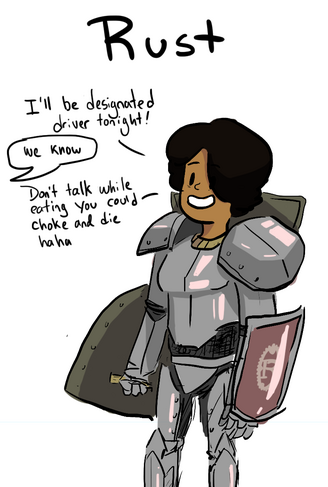 Rust, a woman with a suit of armor and three shields: "I'll be the designated driver tonight!"