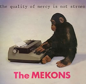 The cover of the Mekons' 1979 album "The Quality of Mercy Is Not Strnen," showing a chimp at a typewriter.