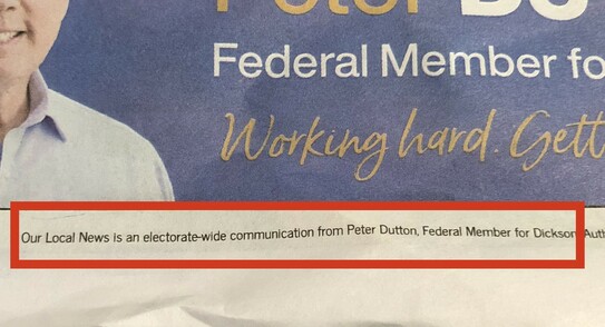 “Our Local News is an electorate-wide communication from Peter Dutton”