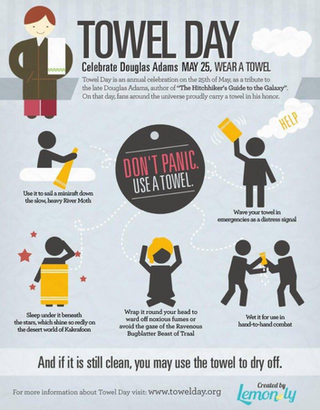 Towel Day. Don’t panic, use a towel