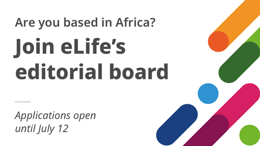 Are you based in Africa? Join E life's editorial board. Applications open until July 12
