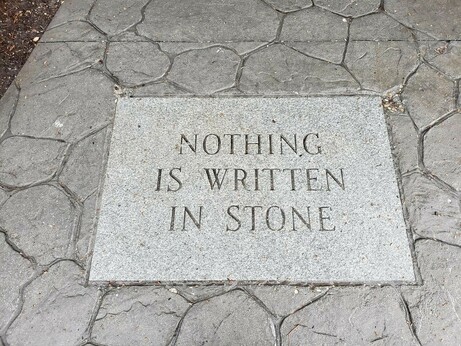 Stone slab that reads "Nothing is written in stone"