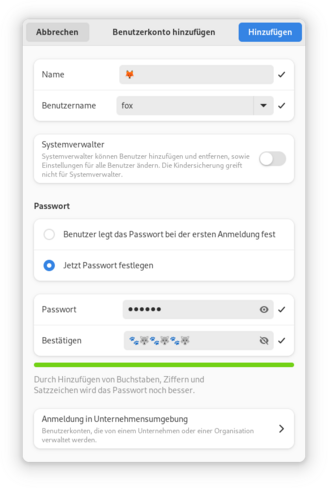 A screenshot of the user creation menu of Gnome.

The username is a fox emoji.
The password is set to repeating paws and wolf emojis.