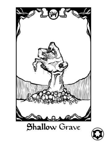 Shallow Grave

Event.  While exploring the Overworld, the party stumbles upon an unmarked grave, with a haunting voice coming from beneath the ground. The party takes a Luck check with two possible outcomes:

-Success - Parting Gifts: if the Luck check is succesful, the party can retrieve up to one rare artifact from the grave. If there's a Cleric or a Paladin in the party, the lingering soul haunting the grave is laid to rest, and the party gains a Blessing of the Afterlife that grants +1 Perception and +1 Wisdom until the next change of major location.

-Failure - Dragged in the Grave: if the Luck check fails, the closest character to the grave will be grabbed and dragged beneath the ground. The rest of the party then has one turn to rescue the captured character, or else that character will be buried alive and killed. Clerics and Paladins are immune to this effect.