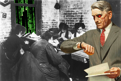 A sweatshop: women sit around a table sewing. Through the lone window, we can see a 'code waterfall' effect as seen in the credits of the Wachowskis' 'Matrix' movies. To their left stands a man in a pin-stripe suit, looking at his watch. His body language radiates impatience. His eyes have been replaced by the staring red eyes of HAL9000 from Kubrick's '2001: A Space Odyssey.'

Image:
Cryteria (modified)
https://commons.wikimedia.org/wiki/File:HAL9000.svg

CC BY 3.0
https://creativecommons.org/licenses/by/3.0/deed.en