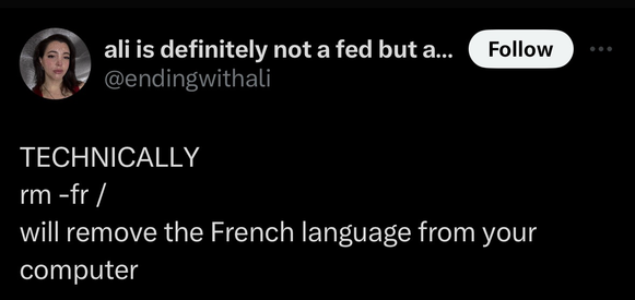 Tweet reads: TECHNICALLY  rm -fr / will remove the French language from your computer