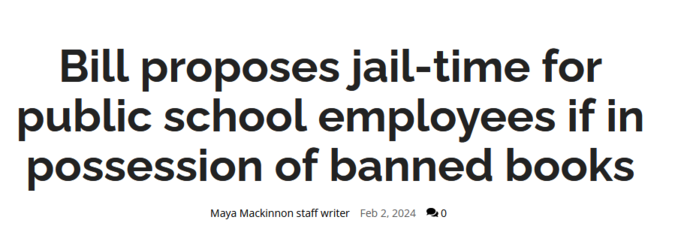 Bill proposes jail-time for public school employees if in possession of banned books

Maya Mackinnon staff writer Feb 2, 2024 20
