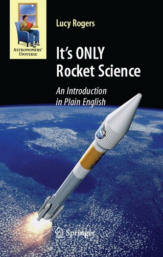 Book cover of "It's ONLY Rocket Science - an introduction in plain English " by Lucy Rogers, part of the Astronomers' Universe series. The cover features a rocket launching against a backdrop of Earth and clouds.