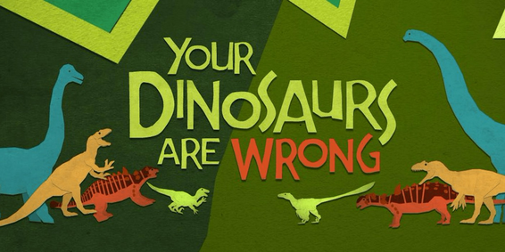 Your Dinosaurs Are Wrong title image.