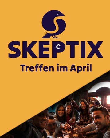 Auf sonnengelbem Hintergrund ist das Logo des Vereins Skeptix zu sehen: ein stilisierter Vogel über dem Schriftzug 'SKEPTIX', im Buchstaben P ist ein Auge eingebaut. Darunter steht der Text 'Treffen im April'. Der untere rechte Teil des Bildes ist diagonal aufgedeckt und zeigt eine fröhliche Gruppe junger Menschen in einer Bar, die mit Getränken anstoßen.