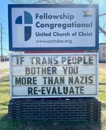 Church display sign for Fellowship Congregational United Church of Christ in Tulsa, Oklahoma. The black letters read: “If trans people bother you more than Nazis, re-evaluate.”