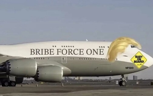 Photo of a Boeing 747 that’s been photoshopped to have a wig over the cockpit styled after Donald tRump with a “Baby on board” sign on the right side of the nose of the aircraft below the cockpit. Also photoshopped is the name of the aircraft in large letters on the upper portion of the fuselage - Bribe Force One