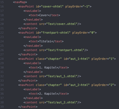 Except from the NCX XML file:

   <navMap>
      <navPoint id="cover-xhtml" playOrder="-1">
         <navLabel>
            <text>Cover</text>
         </navLabel>
         <content src="Text/cover.xhtml"/>
      </navPoint>
      <navPoint id="frontpart-xhtml" playOrder="0">
         <navLabel>
            <text>Titelei</text>
         </navLabel>
         <content src="Text/frontpart.xhtml"/>
      </navPoint>
      <navPoint class="chapter" id="aut_1-html" playOrder="1">
         <navLabel>
            <text>1. Kapitel</text>
         </navLabel>
         <content src="Text/aut_1.xhtml"/>
      </navPoint>
      <navPoint class="chapter" id="aut_2-html" playOrder="2">
         <navLabel>
            <text>2. Kapitel</text>
         </navLabel>
         <content src="Text/aut_2.xhtml"/>
      </navPoint>