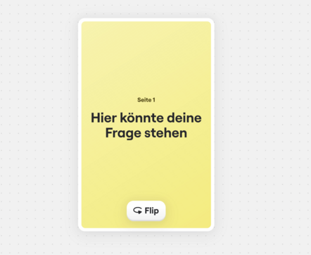 Seite 1 einer gelben Spielkarte. Text: "Seite 1" und "Hier könnte deine Frage stehen". Unten ist ein Button mit der Aufschrift "Flip"