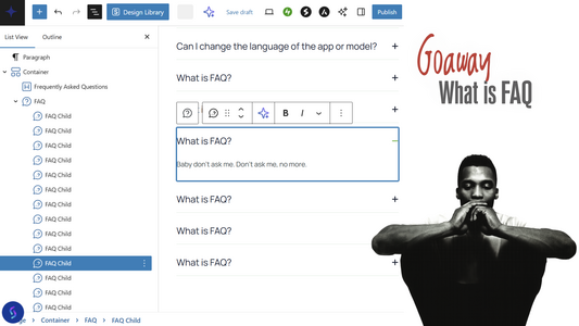 WordPress page editor with FAQ entries:

"What is FAQ?" 
"Baby don't ask me. Don't ask me, no more."

Modified image cover of Haddaway - What Is Love single.