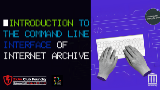 Graphic with the title “Introduction to the Command Line Interface of Internet Archive”