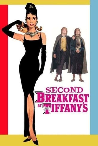 Breakfast At Tiffany's poster has Merry and Pippin added, and becomes...
Second Breakfast At Tiffany's.