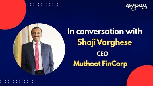 Shaji Varghese on how Muthoot FinCorp aims to light a SPARK among India’s MSMEs