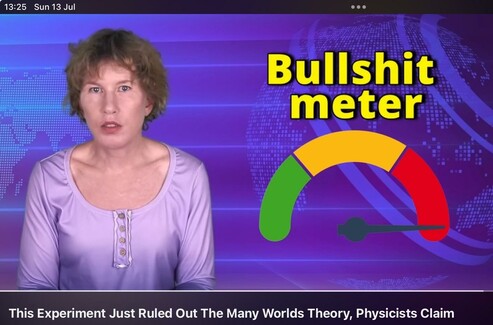 Sabine Hossenfelder presenting a video on her YouTube channel. Caption along the bottom reads "This Experiment Just Ruled Out The Many Worlds Theory, Physicists Claim". She is standing in front of a lined blue background with various parts of the globe making up a pattern, and alongside a large arc divided into three coloured sections and labelled "Bullshit meter". The needle on the meter is all the way into the red.