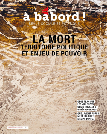 Page couverture du no 97 de la revue À bâbord !

Titre du dossier principal: "La mort: territoire politique et enjeu de pouvoir"

Illustration avec une œuvre de Marcel Saint‑Pierre