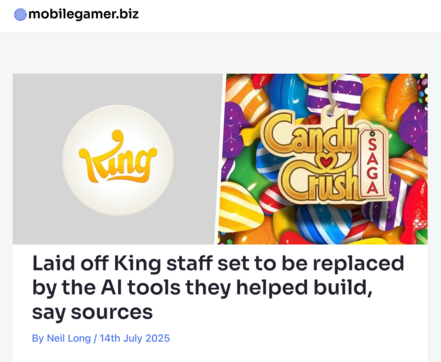 A headline from mobile gamer.biz reading "Laid off King staff set to be replaced by the AI tools they helped build, say sources"