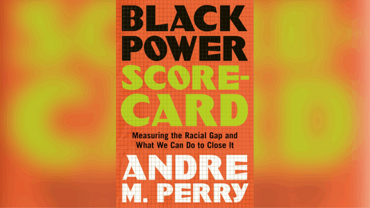 "Black Power Scorecard: Measuring the Racial Gap and What We Can Do to Close It" is the latest book by author Andre Perry.