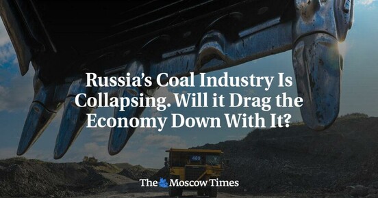 Russia’s Coal Industry Is Collapsing. Will it Drag the Economy Down With It?