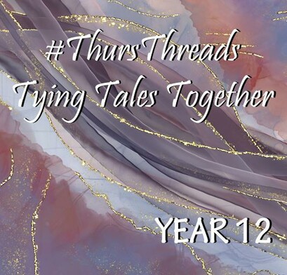 #ThursThreads tying tales together year 12
Flash fiction writing challenge