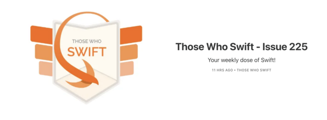 Logo for Those Who Swift alongside the title "Those Who Swift – Issue 225" and the tagline "Your weekly dose of Swift!"