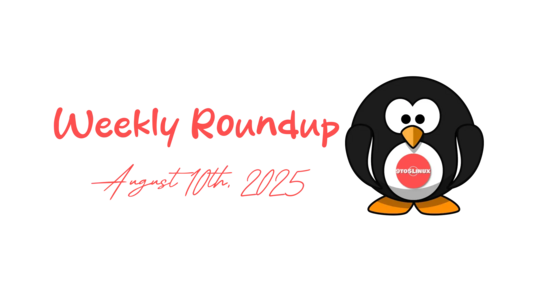9to5Linux Weekly Roundup for August 10th, 2025