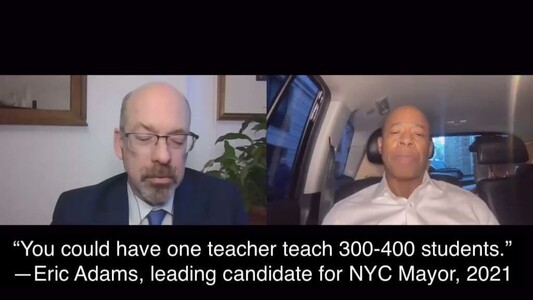 A video of New York City Mayor Eric Adams saying "You could have one teacher teach 300-400 students." Video courtesy of The Matt Skidmore Show