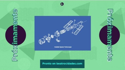 Fondo con distintos tonos de verde y formas geométricas, mi logo personal, un círculo debajo del texto "Próximamente" en la parte superior y un rectángulo con el texto "Pronto en beatrocidades.com" en la parte inferior. 
En el centro, un fondo azul, se ve un dibujo a línea vectorial del telescopio Hubble "explotado" (despiezado como si fuera una ficha técnica) en blanco y con el texto debajo de él "Hubble Space Telescope" (telescopio espacial Hubble).