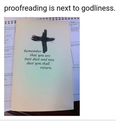 The title is Proofreading is Next to Godliness. The pamphlet below reads, "Remember that you are butt dust and into dust you shall return"