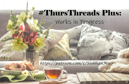 #ThursThreads Plus: Works in Progress
https://patreon.com/c/SiobhanMuir