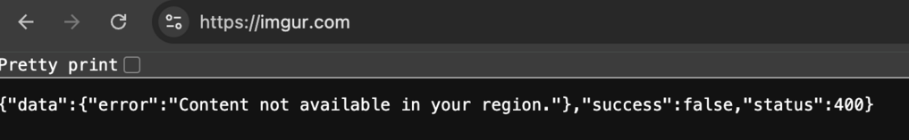 https://imgur.com

{"data":{"error":"Content not available in your region."},"success":false,"status":400}