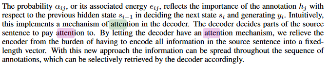Text from the article: "Intuitively,
this implements a mechanism of attention in the decoder. The decoder decides parts of the source
sentence to pay attention to. By letting the decoder have an attention mechanism, we relieve the
encoder from the burden of having to encode all information in the source sentence into a fixed-
length vector."