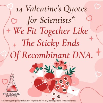 😍Happy Valentine's Day everyone❤️

#14 We Fit Together Like The Sticky Ends Of Recombinant DNA.