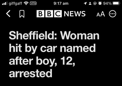 BBC News headline: “Sheffield: Woman hit by car named after boy, 12, arrested”. 