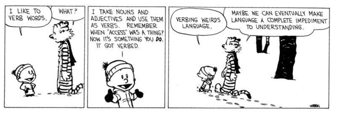 Calvin and Hobbes comic: I like to verb words.