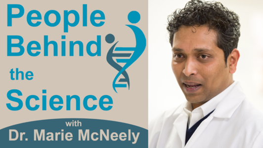 On the left side of the image, the cover art for our podcast is displayed. The text reads "People Behind the Science with Dr. Marie McNeely". On the right, there is a headshot photo of Dr. Pankaj Karande. He has dark hair, brown eyes, and he is wearing a white lab coat. 