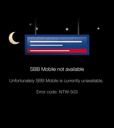 Screenshot of an error in a mobile app with a stylized blue and red train platform display. On a black background with a moon crescent and stars.
White text below reads: SBB Mobile not available
Unfortunate ly SBB mobile is currently unavailable.
Error code: NTW-503