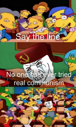 "No one has ever tried real communism"